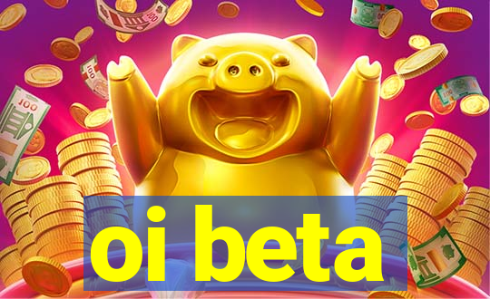 oi beta
